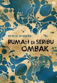 Rumah di Seribu Ombak by Erwin Arnada