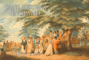 Jane Austen's England by Helen Amy