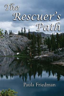 The Rescuer's Path: Second Edition by Paula Friedman