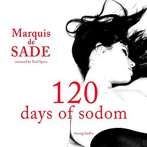 120 Days of Sodom by Marquis de Sade