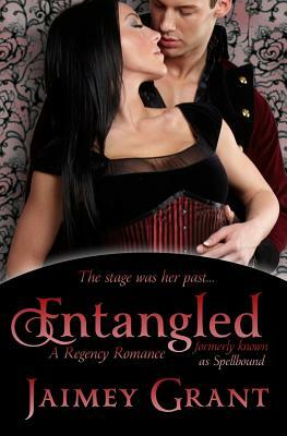 Entangled (formerly known as Spellbound) by Jaimey Grant