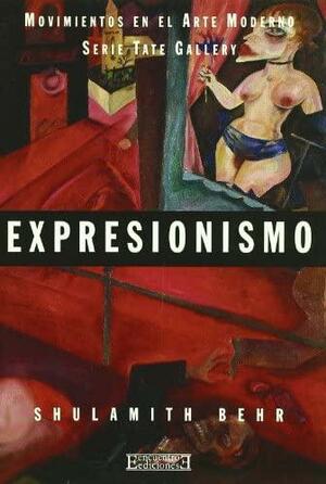 Expresionismo/ Expressionism by Shulamith Behr