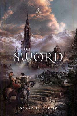 The Sword by Bryan M. Litfin