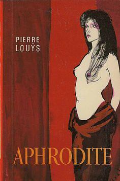 Aphrodite: Ancient Manners by Pierre Louÿs