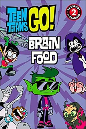 Teen Titans Go!: Brain Food by Jennifer Fox