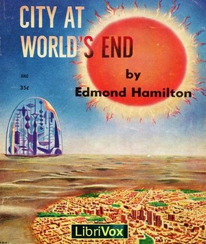 City at World's End by Edmond Hamilton, Mark Douglas Nelson