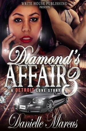 Diamond's Affair 3 by Danielle Marcus