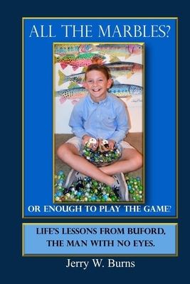 All the Marbles?: Or Enough to Play the Game? by Jerry W. Burns