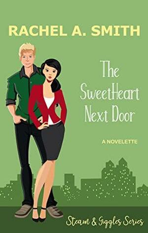 The Sweetheart Next Door by Rachel A. Smith