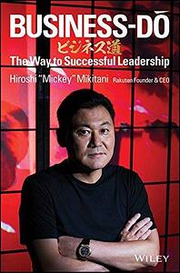 Business-Do: The Way to Successful Leadership by Hiroshi Mikitani