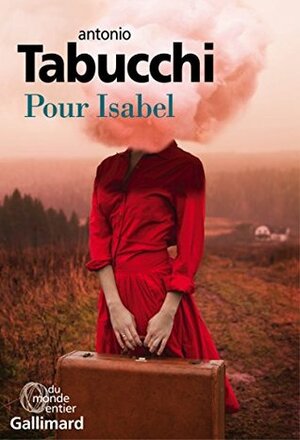 Pour Isabel. Un mandala (Du monde entier) by Antonio Tabucchi, Bernard Comment