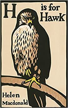 H is for Hawk by Helen Macdonald