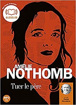 Tuer le pere Audiobook PACK Book + 1 CD MP3 by Amélie Nothomb