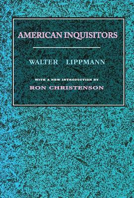 American Inquisitors by Walter Lippmann