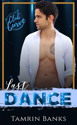 Last Dance by Tamrin Banks