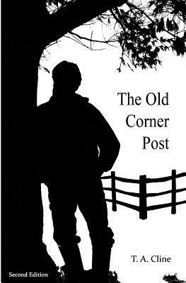 The Old Corner Post by T. a. Cline