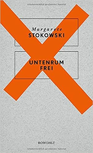 Untenrum frei by Margarete Stokowski