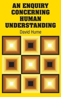 An Enquiry Concerning Human Understanding by David Hume