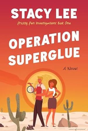 Operation Superglue by Stacy Lee