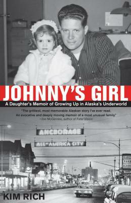 Johnny's Girl: A Daughter's Memoir of Growing Up I by Kim Rich