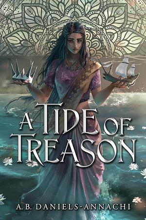 A Tide of Treason by A.B. Daniels-Annachi