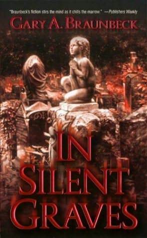 In Silent Graves (Cedar Hill #1) by Gary A. Braunbeck