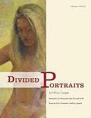 Divided Portraits: Identity and Disability by Roxana Robinson, Hilary Cooper