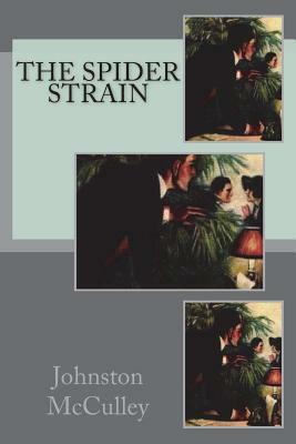 The Spider Strain by Johnston McCulley
