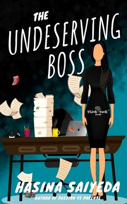 The Undeserving Boss by Hasina Saiyeda