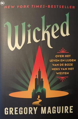 Wicked by Gregory Maguire