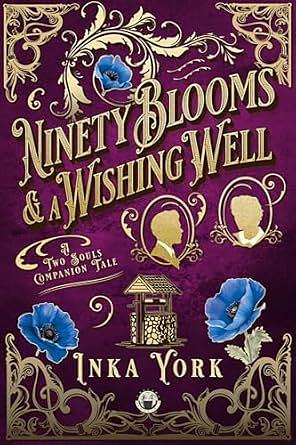 Ninety Blooms & a Wishing Well by Inka York