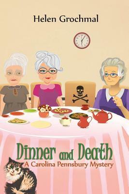 Dinner and Death: A Carolina Pennsbury Mystery by Helen Grochmal