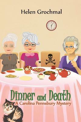 Dinner and Death: A Carolina Pennsbury Mystery by Helen Grochmal