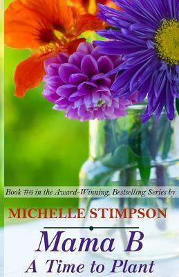 Mama B: A Time to Plant by Michelle Stimpson