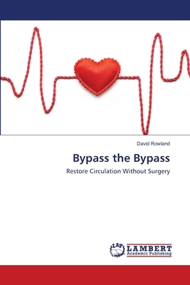 Bypass the Bypass by David Rowland