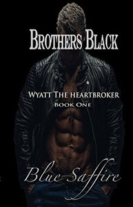 Wyatt the Heartbreaker by Blue Saffire