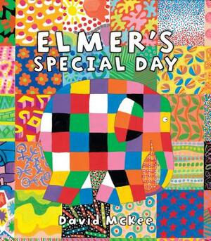 Elmer's Special Day by David McKee