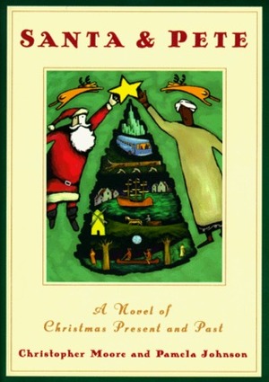 Santa and Pete: A Novel of Christmas Present and Past by Christopher Paul Moore, Pamela Johnson