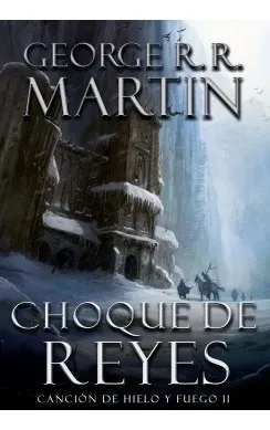 Choque de reyes by George R.R. Martin