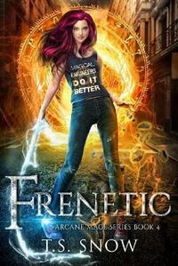 Frenetic by T.S. Snow