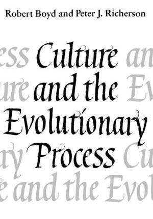 Culture and the Evolutionary Process by Robert Boyd