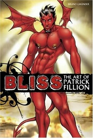 Bliss: The Art of Patrick Fillion by Partick Fillion, Patrick Fillion