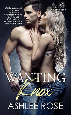 Wanting Knox  by Ashlee Rose