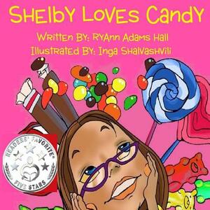 Shelby Loves Candy by Ryann Adams Hall