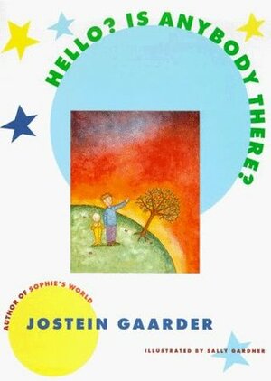 Hello? Is Anybody There? by Jostein Gaarder