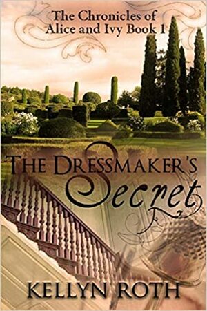 The Dressmaker's Secret by Kellyn Roth