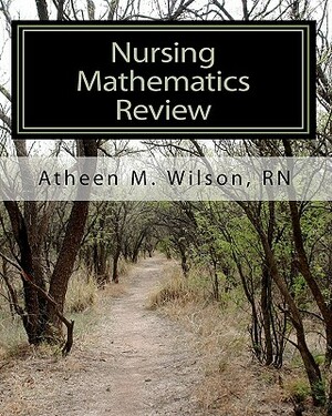 Nursing Mathematics Review by Atheen Wilson