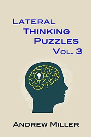 Lateral Thinking Puzzle Volume 3 (Lateral Thinking Puzzles) by Andrew Miller