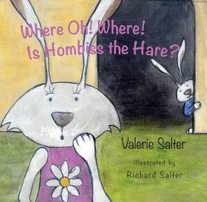 Where, Oh Where Is Hombiss the Hare? by Richard Salter
