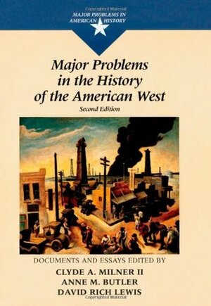 Major Problems in the History of the American West by Clyde A. Milner III